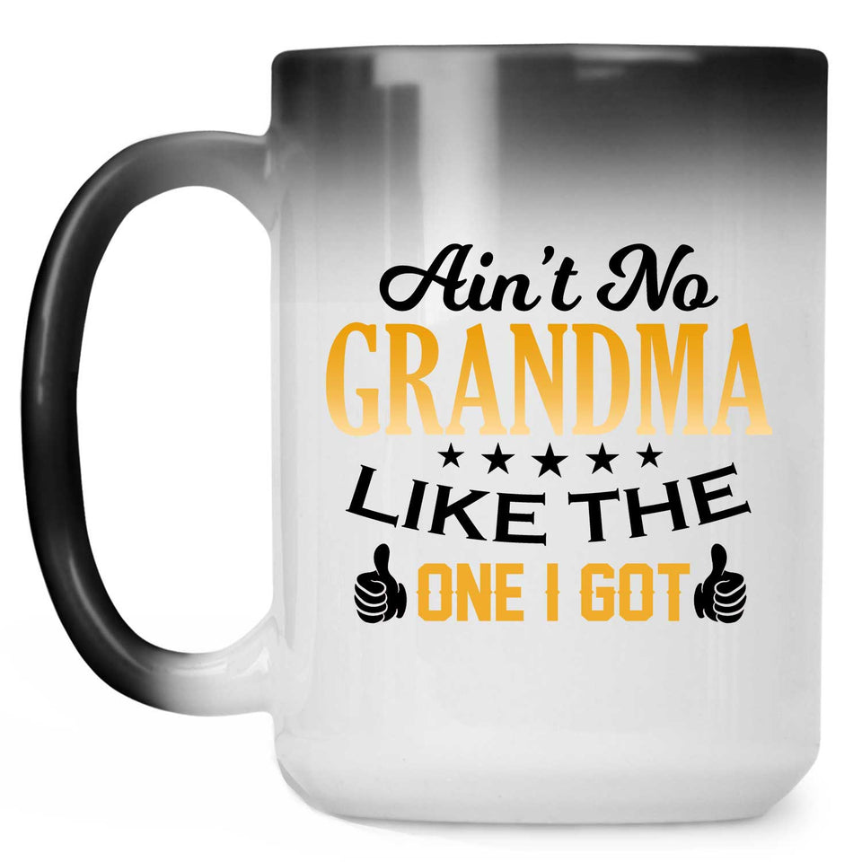 Ain't No Grandma Like The One I Got - 15 Oz Color Changing Mug