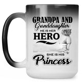 Grandpa & Granddaughter, He is Her Hero, She is His Princess - 15 Oz Color Changing Mug