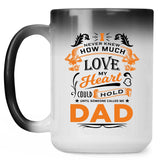 How Much Love Could Hold Until Called Me Dad - 15 Oz Color Changing Mug