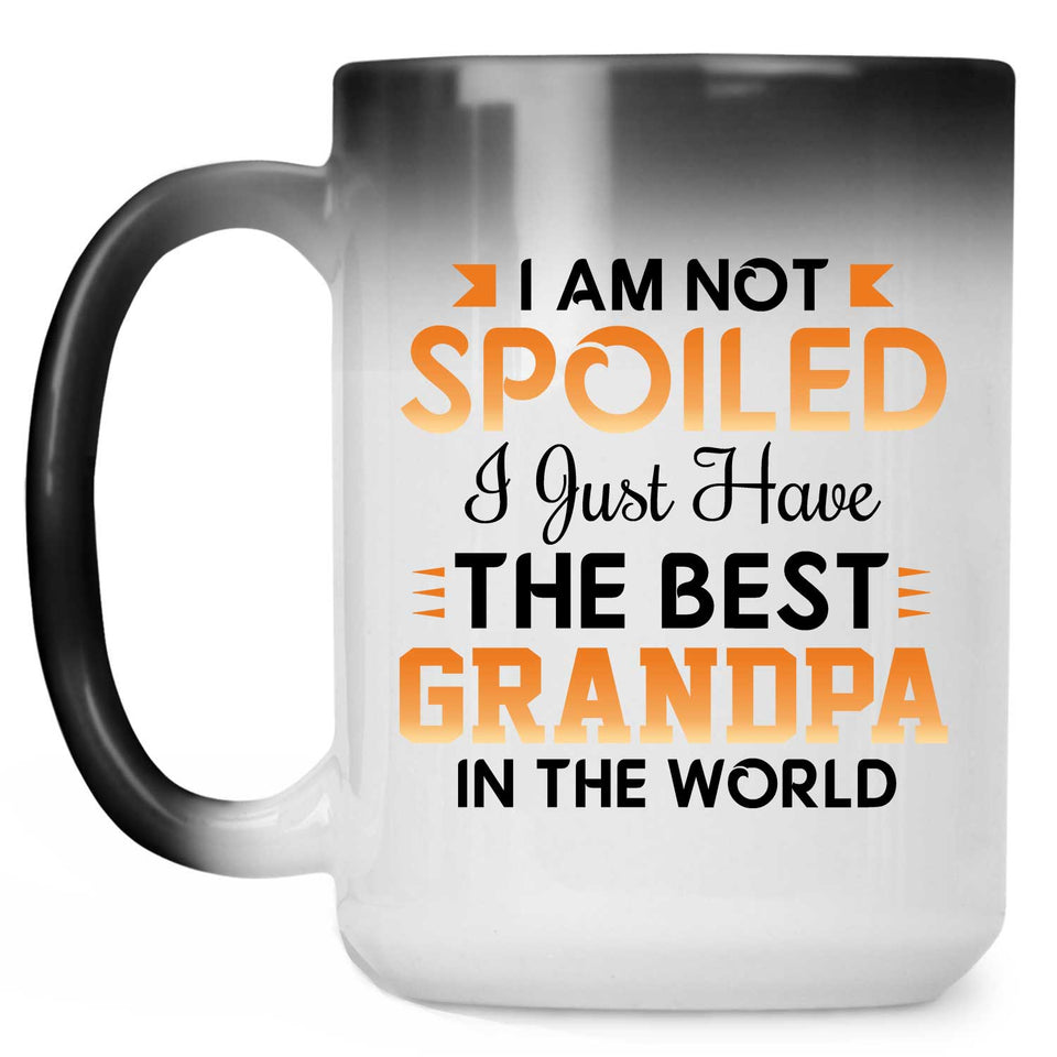 I Am Not Spoiled I Just Have The Best Grandpa In The World - 15 Oz Color Changing Mug