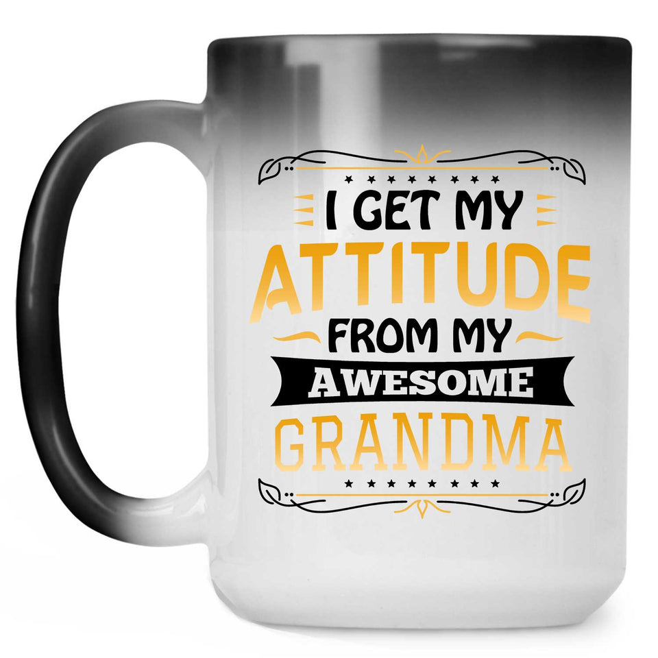 I Get My Attitude From My Awesome Grandma - 15 Oz Color Changing Mug