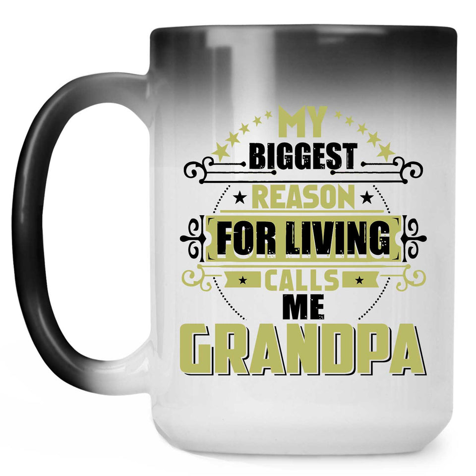 My Biggest Reason For Living Calls Me Grandpa - 15 Oz Color Changing Mug