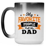 My Favorite People Call Me Dad - 15 Oz Color Changing Mug