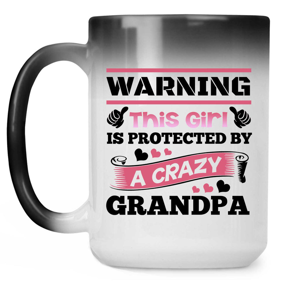 Warning This Girl Is Protected by A Crazy Grandpa - 15 Oz Color Changing Mug