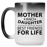 Mother and Daughter, Best Friends For Life - 15 Oz Color Changing Mug