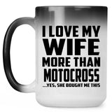 I Love My Wife More Than Motocross - 15 Oz Color Changing Mug