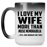 I Love My Wife More Than Music Memorabilia - 15 Oz Color Changing Mug
