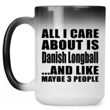 All I Care About Is Danish Longball - 15 Oz Color Changing Mug