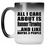 All I Care About Is Hammer Throwing - 15 Oz Color Changing Mug