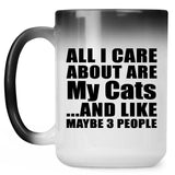 All I Care About Is My Cats - 15 Oz Color Changing Mug