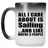All I Care About Is Sailing - 15 Oz Color Changing Mug