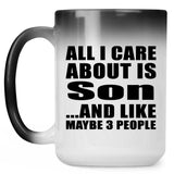 All I Care About Is Son - 15 Oz Color Changing Mug