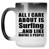 All I Care About Is Surfing - 15 Oz Color Changing Mug