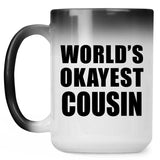 World's Okayest Cousin - 15 Oz Color Changing Mug