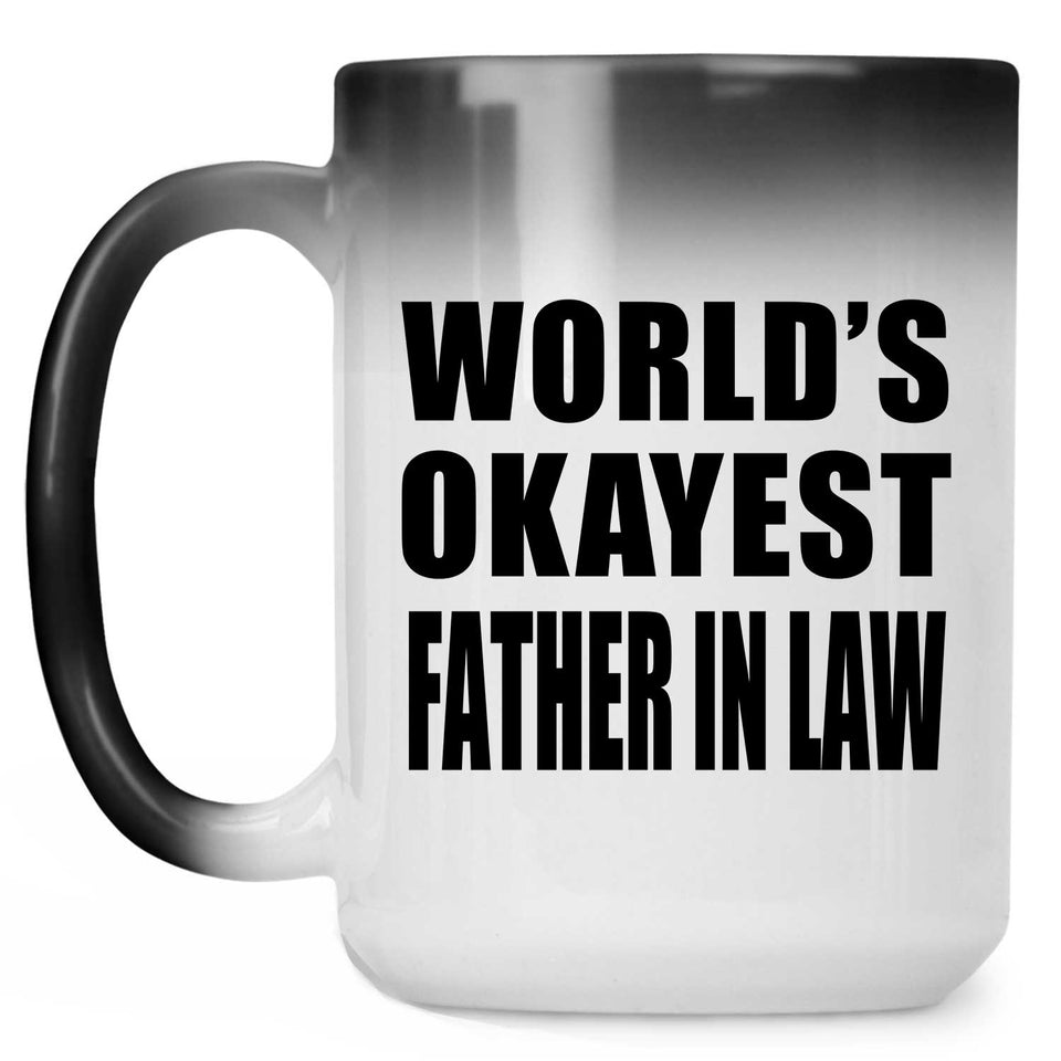World's Okayest Father In Law - 15 Oz Color Changing Mug