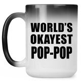 World's Okayest Pop-Pop - 15 Oz Color Changing Mug