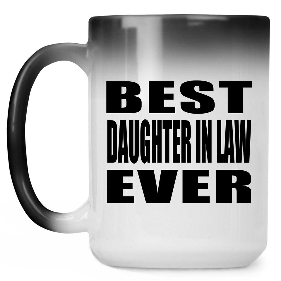 Best Daughter In Law Ever - 15 Oz Color Changing Mug