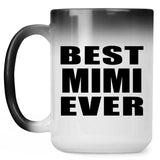 Best Mimi Ever - 15 Oz Color Changing Mug