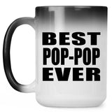 Best Pop-Pop Ever - 15 Oz Color Changing Mug