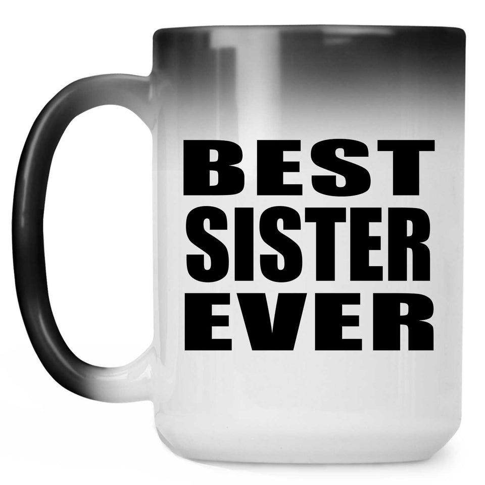 Best Sister Ever - 15 Oz Color Changing Mug