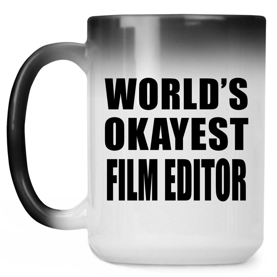 World's Okayest Film Editor - 15 Oz Color Changing Mug