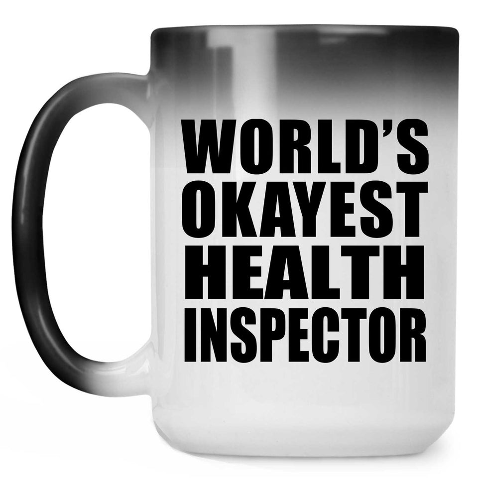 World's Okayest Health Inspector - 15 Oz Color Changing Mug