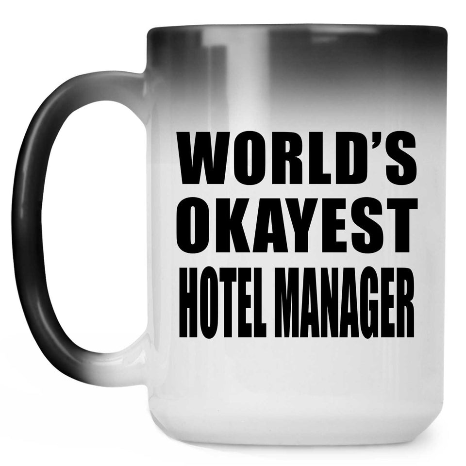 World's Okayest Hotel Manager - 15 Oz Color Changing Mug