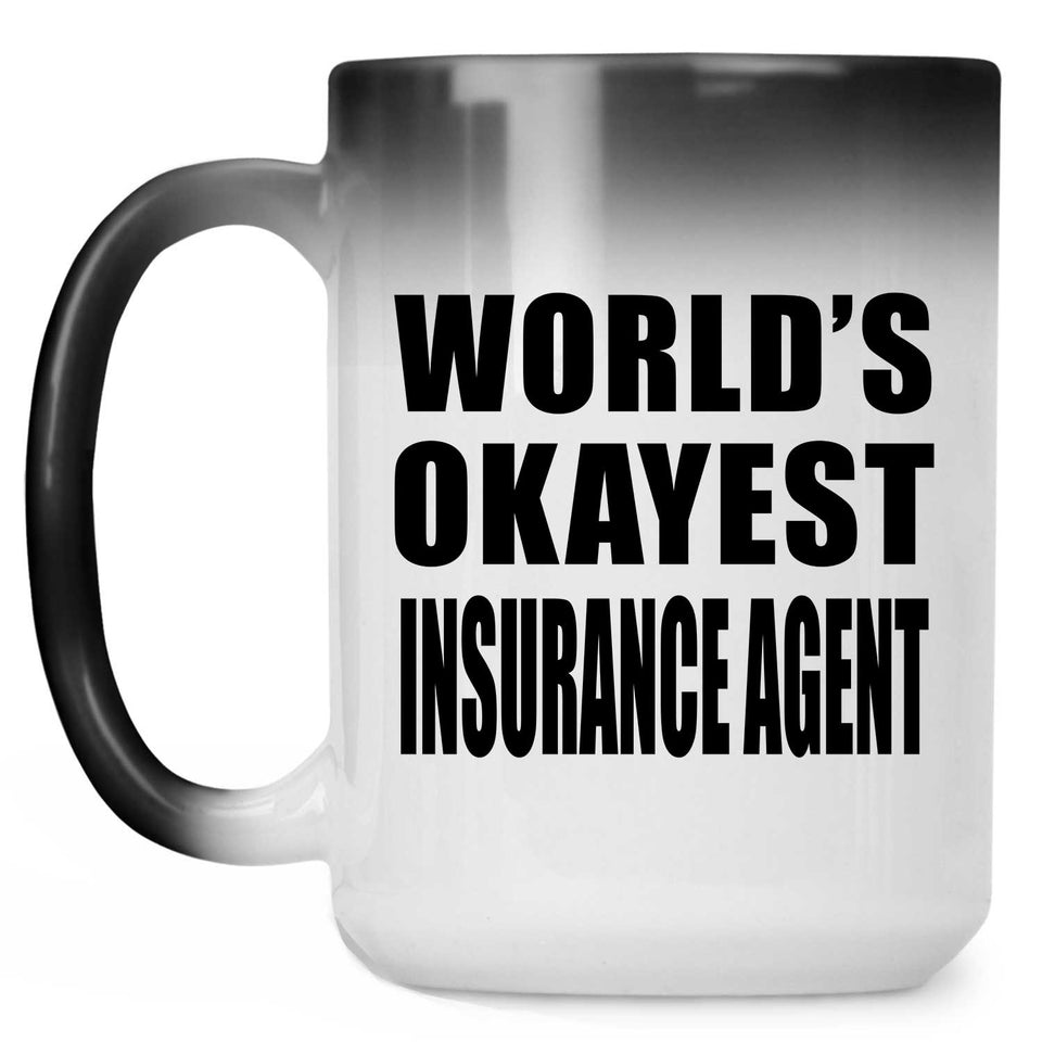 World's Okayest Insurance Agent - 15 Oz Color Changing Mug
