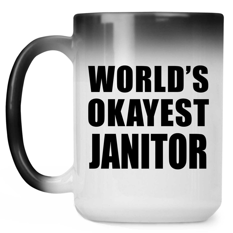 World's Okayest Janitor - 15 Oz Color Changing Mug
