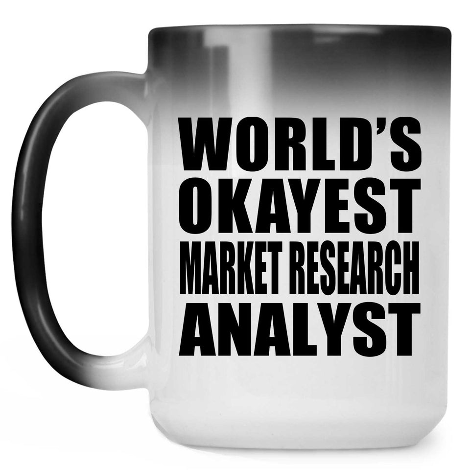 World's Okayest Market Research Analyst - 15 Oz Color Changing Mug