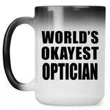 World's Okayest Optician - 15 Oz Color Changing Mug