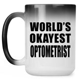 World's Okayest Optometrist - 15 Oz Color Changing Mug