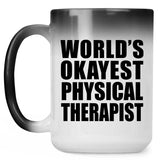 World's Okayest Physical Therapist - 15 Oz Color Changing Mug