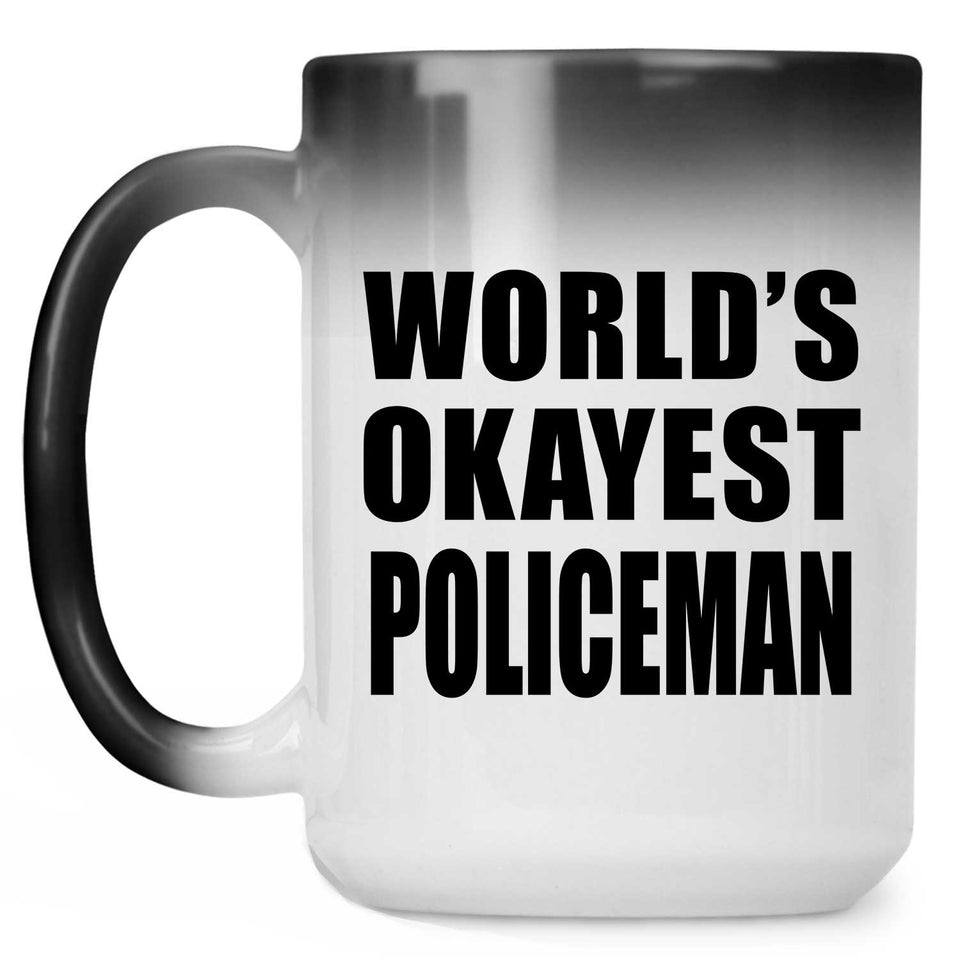 World's Okayest Policeman - 15 Oz Color Changing Mug