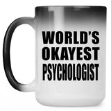 World's Okayest Psychologist - 15 Oz Color Changing Mug