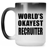 World's Okayest Recruiter - 15 Oz Color Changing Mug
