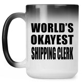 World's Okayest Shipping Clerk - 15 Oz Color Changing Mug