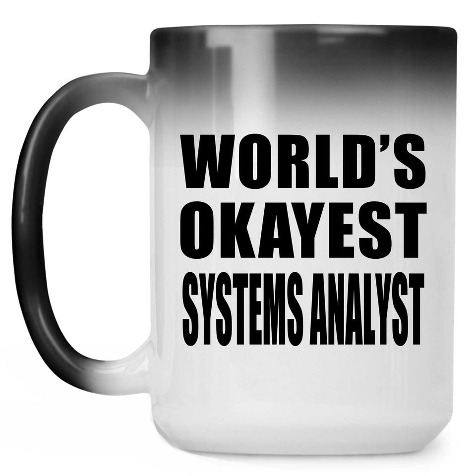 World's Okayest Systems Analyst - 15 Oz Color Changing Mug