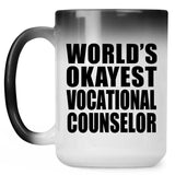World's Okayest Vocational Counselor - 15 Oz Color Changing Mug