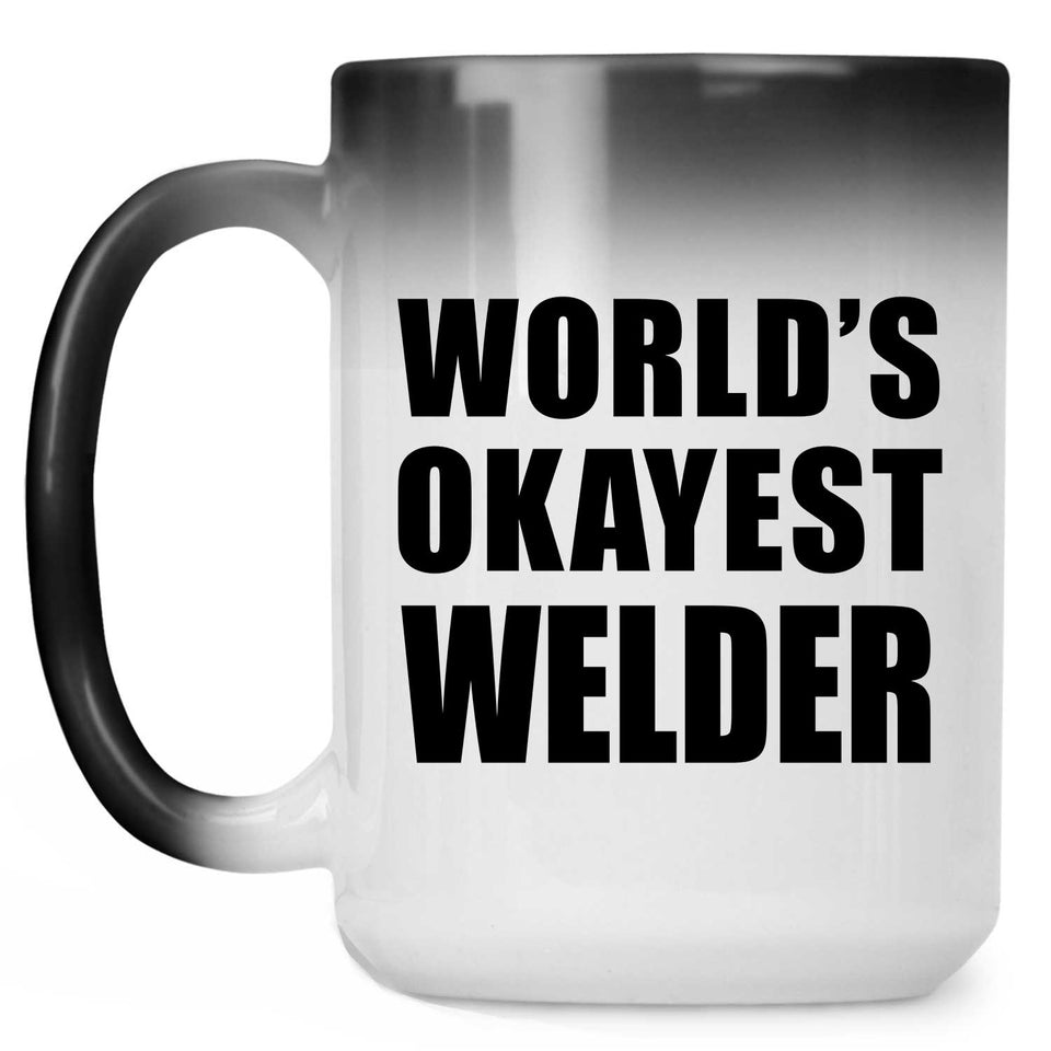 World's Okayest Welder - 15 Oz Color Changing Mug