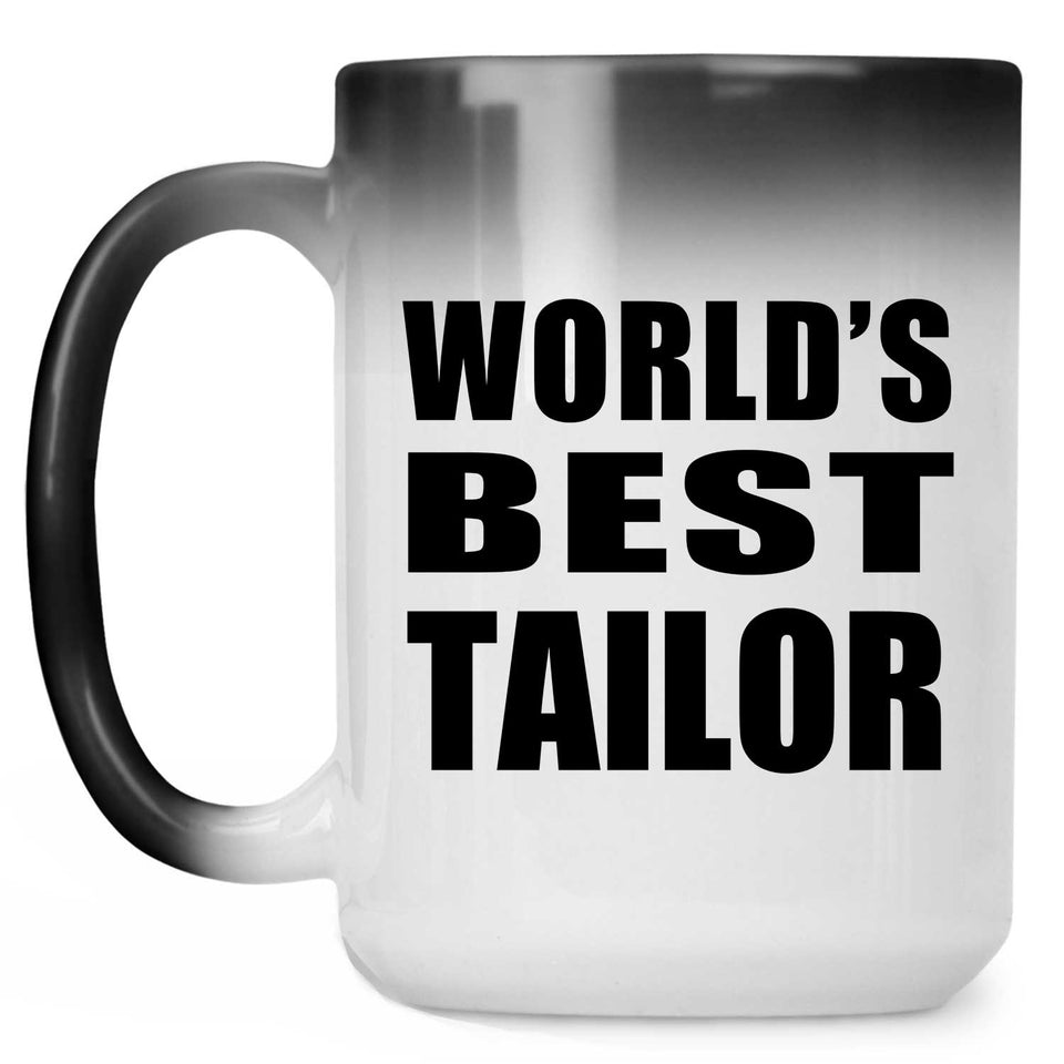 World's Best Tailor - 15 Oz Color Changing Mug