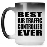 Best Air Traffic Controller Ever - 15 Oz Color Changing Mug