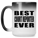 Best Court Reporter Ever - 15 Oz Color Changing Mug