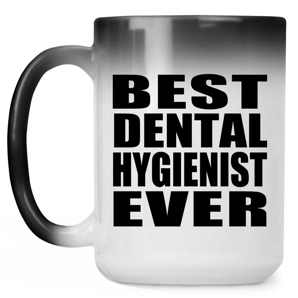 Best Dental Hygienist Ever - 15 Oz Color Changing Mug