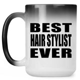Best Hair Stylist Ever - 15 Oz Color Changing Mug
