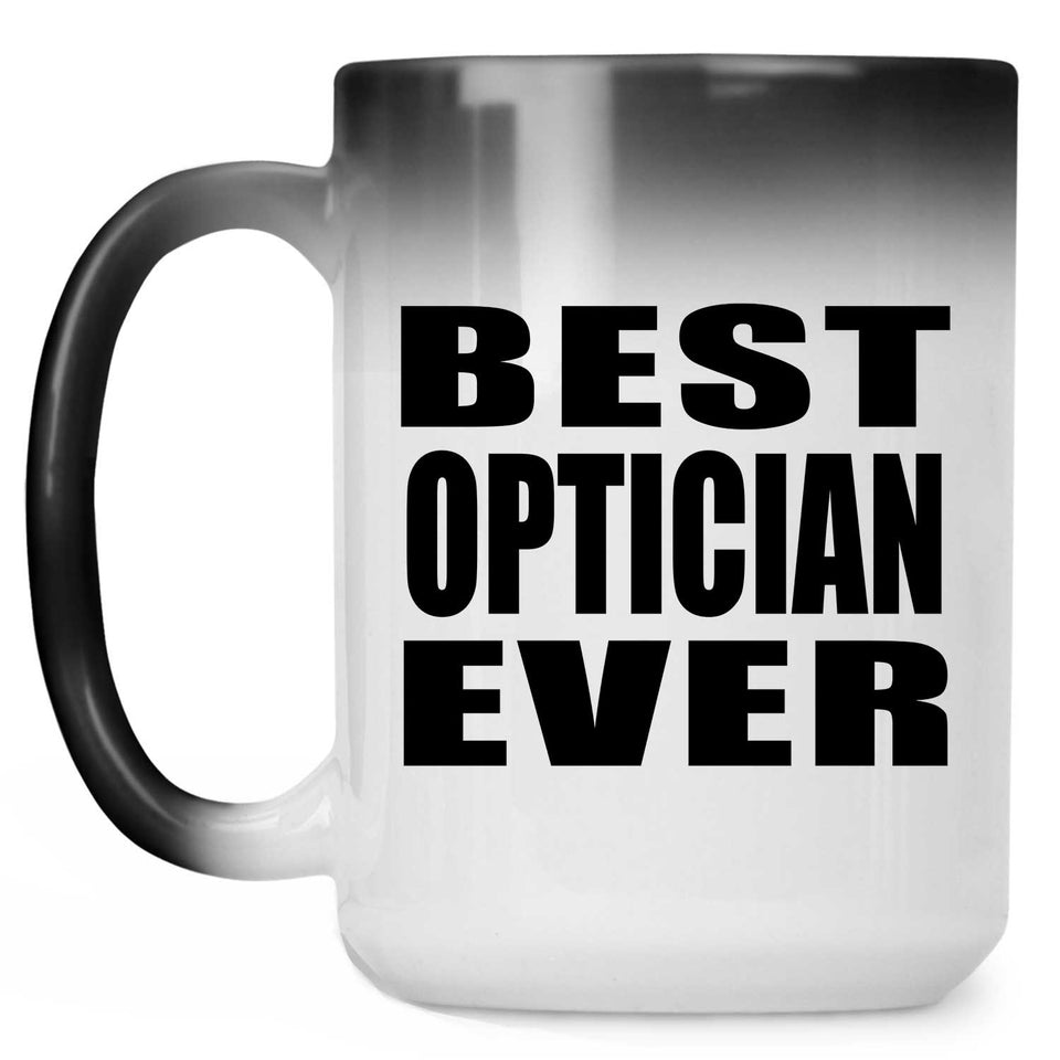 Best Optician Ever - 15 Oz Color Changing Mug