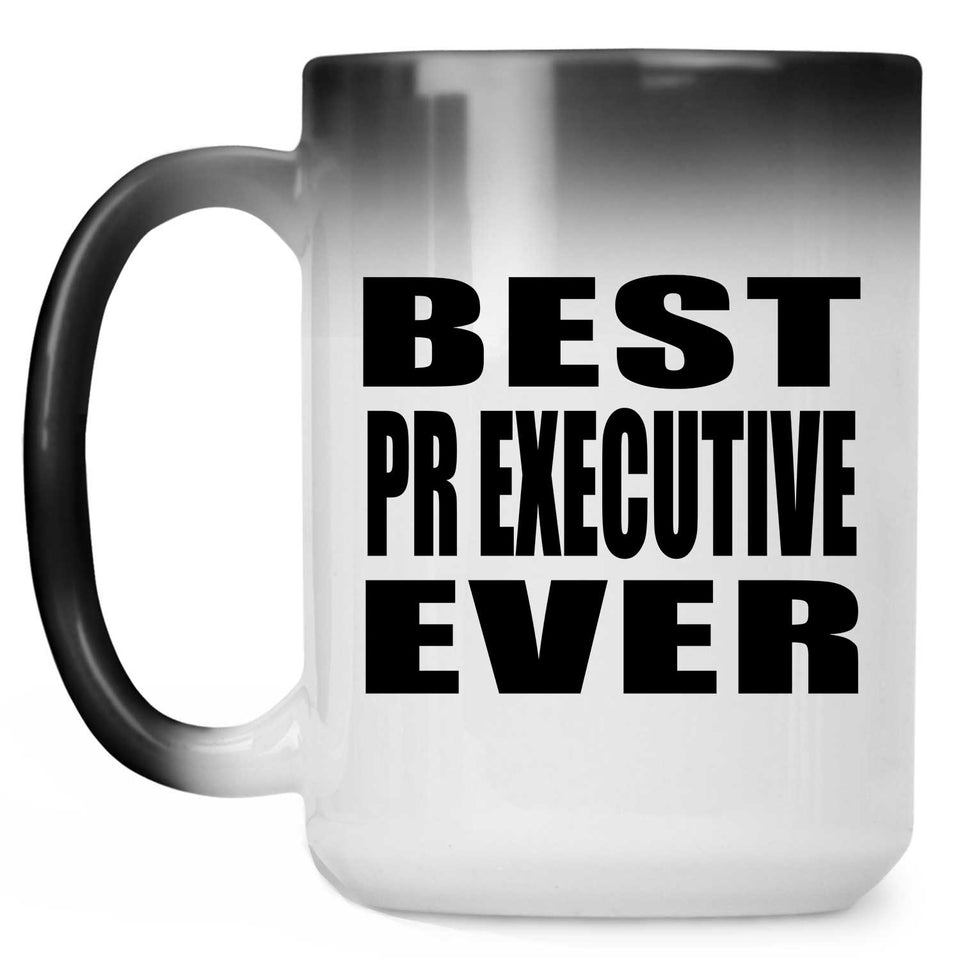 Best Pr Executive Ever - 15 Oz Color Changing Mug