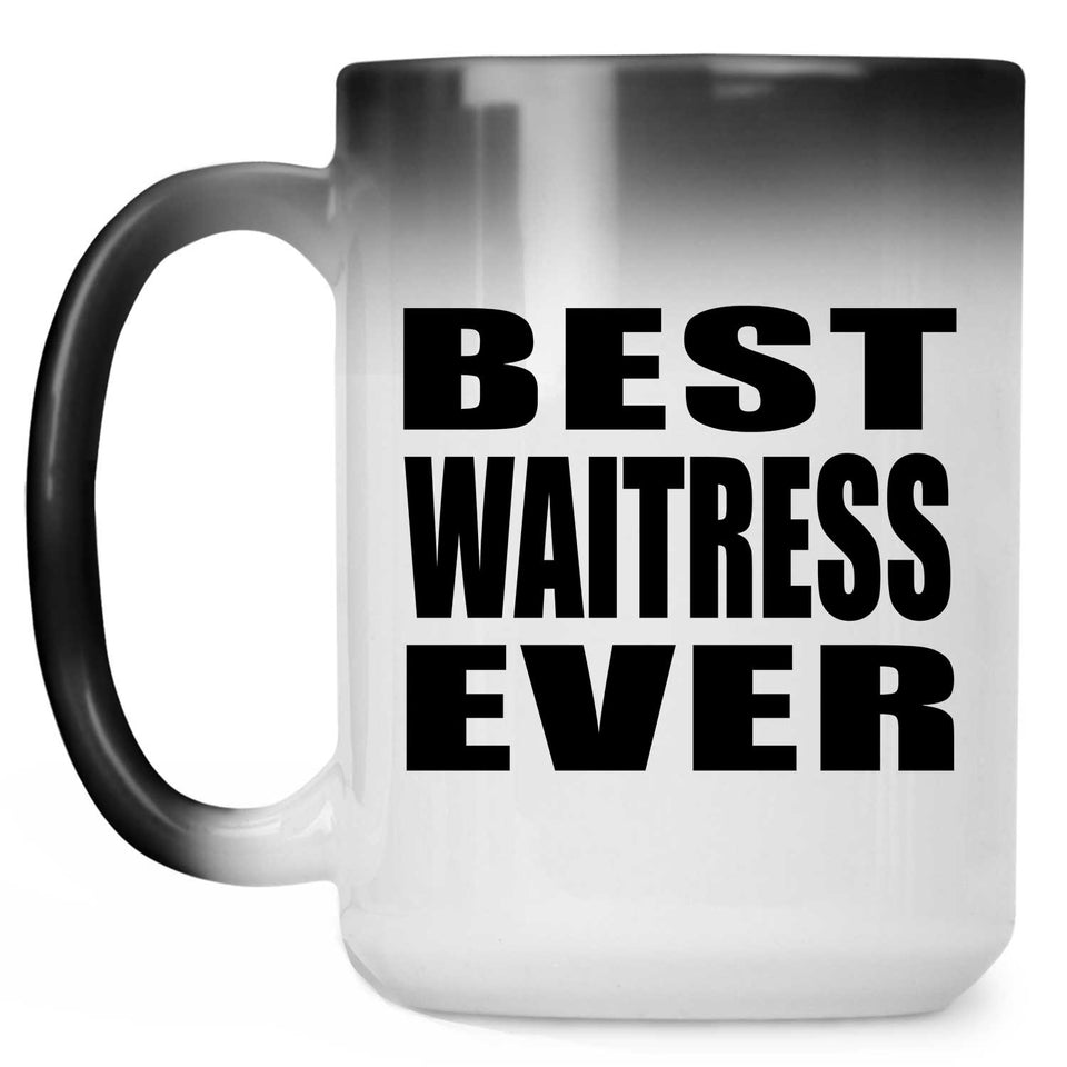 Best Waitress Ever - 15 Oz Color Changing Mug