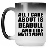 All I Care About Is Beabull - 15 Oz Color Changing Mug