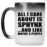 All I Care About Is Sphynx - 15 Oz Color Changing Mug